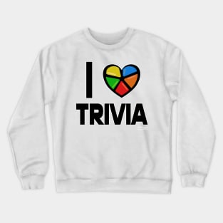 I Love Trivia Fun Epic Party Gamer Slogan Crewneck Sweatshirt